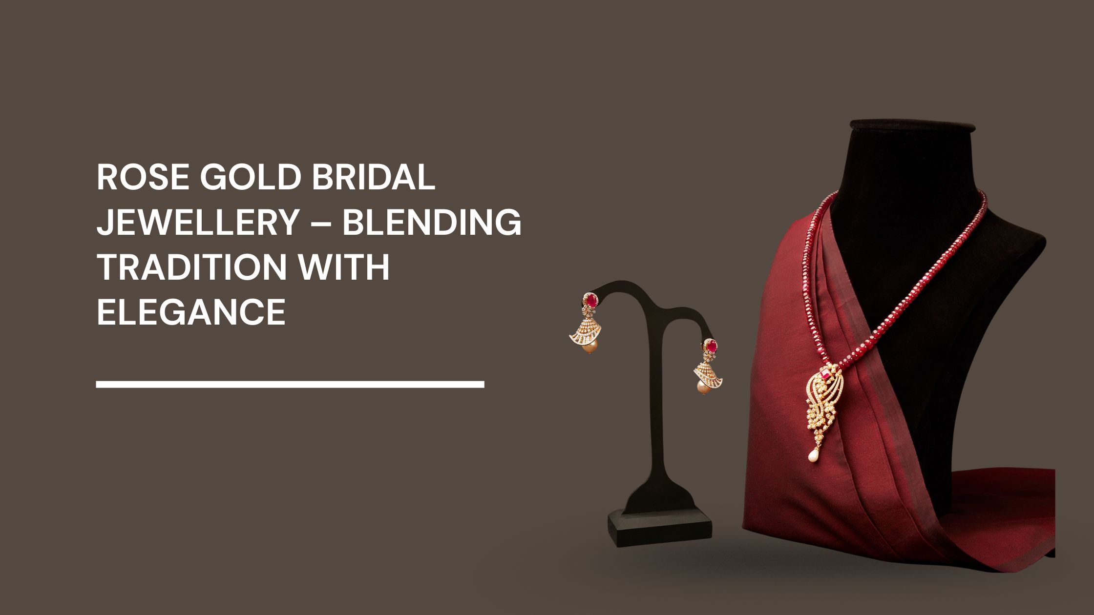 Rose Gold Bridal Jewellery – Blending Tradition with Elegance